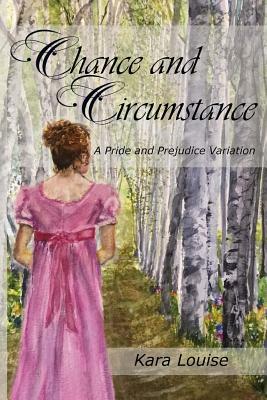 Chance and Circumstance by Kara Louise