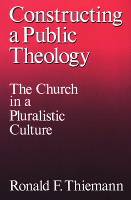Constructing a Public Theology by Ronald F. Thiemann