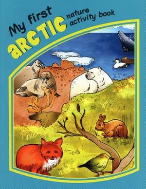My First Arctic Nature Activity Book by James Kavanagh, Waterford Press