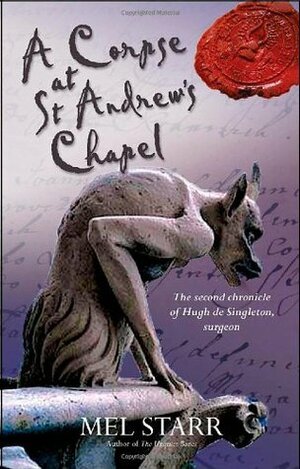 A Corpse at St Andrews Chapel by Mel Starr