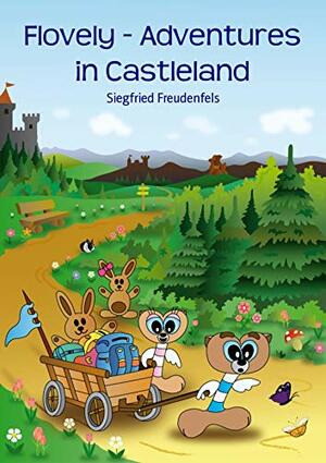 Flovely - Adventures in Castleland by Siegfried Freudenfels