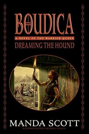 Boudica: Dreaming The Hound by Manda Scott