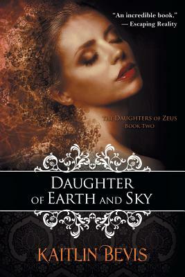 Daughter of Earth and Sky by Kaitlin Bevis