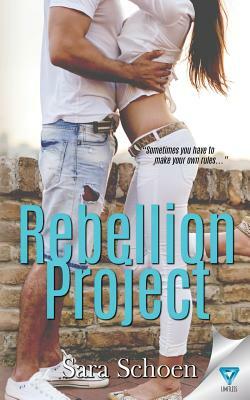 Rebellion Project by Sara Schoen