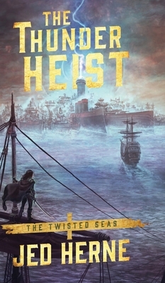 The Thunder Heist by Jed Herne