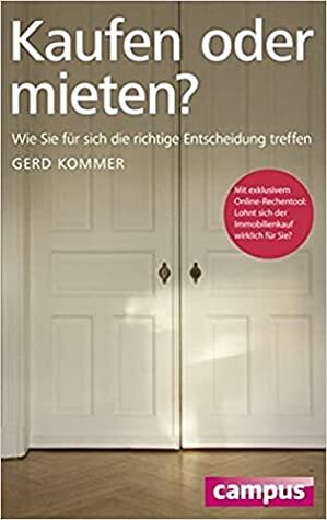 Kaufen Oder Mieten? by Gerd Kommer