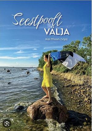 Seestpoolt välja by Kait Moon