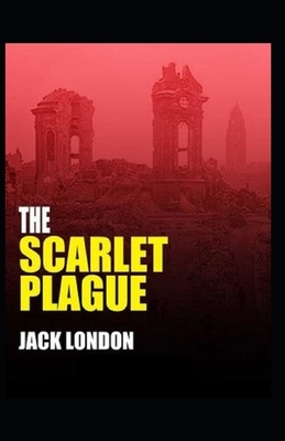 The Scarlet Plague Illustrated by Jack London