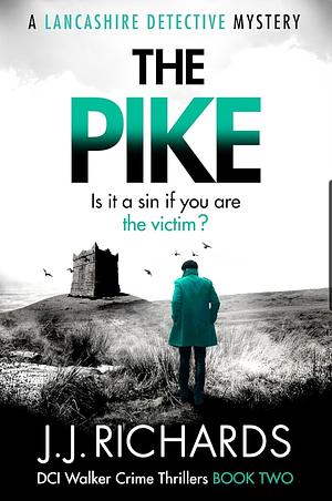 The Pike by J.J. Richards, J.J. Richards