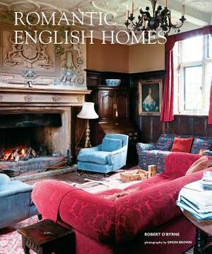 Romantic English Homes by Robert O'Byrne