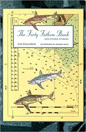 Forty Fathom Bank by Les Galloway