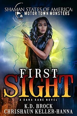 First Sight: A Dana Kane novel by Chrishaun Keller-Hanna, K.D. Brock
