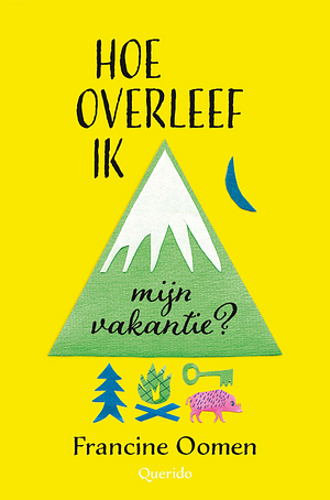 Hoe overleef ik mijn vakantie? by Francine Oomen