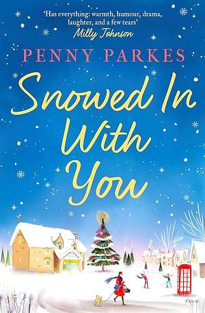 Snowed in with You by Penny Parkes, Penny Parkes