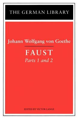 Faust: Parts 1 and 2 by 