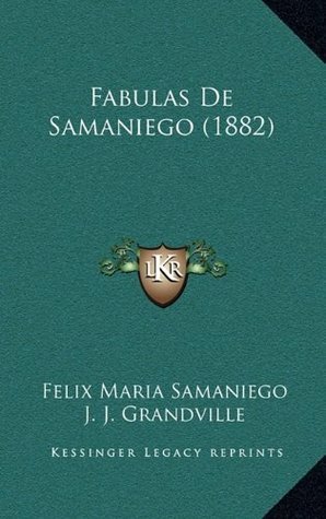 Fabulas De Samaniego (1882) by J.J. Grandville, Félix María Samaniego