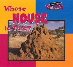 Whose House Is This? by Wayne Lynch