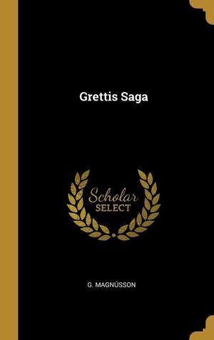 Grettis Saga by Unknown