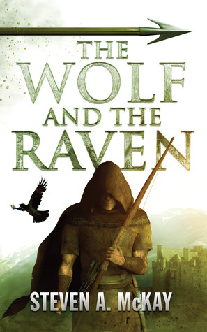 The Wolf and the Raven by Steven A. McKay