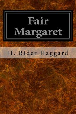 Fair Margaret by H. Rider Haggard