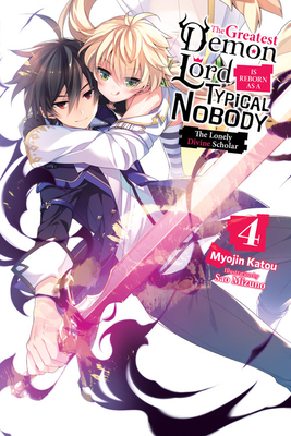 The Greatest Demon Lord Is Reborn as a Typical Nobody, Vol. 4 (Light Novel): The Lonely Divine Scholar by Myojin Katou