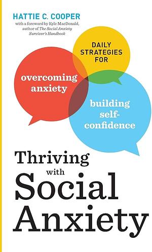 Thriving With Social Anxiety by Hattie C. Cooper