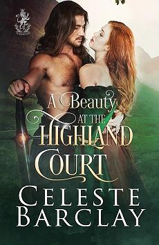 A Beauty at the Highland Court by Celeste Barclay