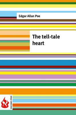 The tell-tale heart: (low cost). limited edition by Edgar Allan Poe