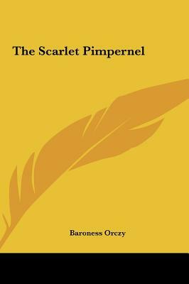 The Scarlet Pimpernel by Baroness Orczy