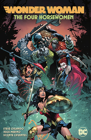 Wonder Woman, Vol. 4: The Four Horsewomen by Steve Orlando