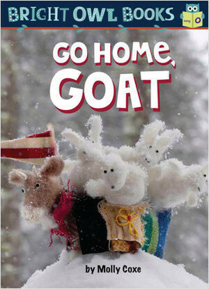 Go Home, Goat by Molly Coxe