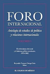 Antología de estudios de política y relaciones internacionales. El reformismo electoral y el sistema político mexicano, 1970-1982 by Reynaldo Yunuen Ortega Ortiz