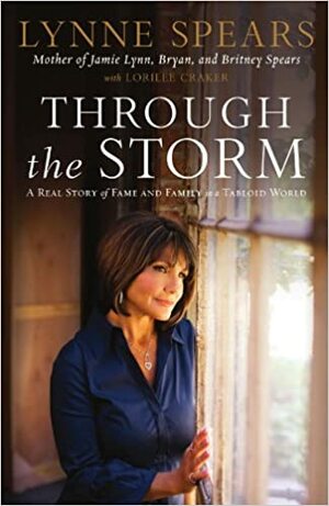 Through The Storm by Lynne Spears, Lorilee Craker