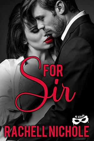 For Sir by Rachell Nichole