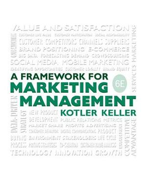 Framework for Marketing Management by Philip Kotler, Kevin Keller