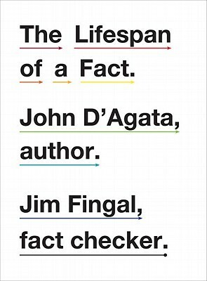 The Lifespan of a Fact by John D'Agata, Jim Fingal