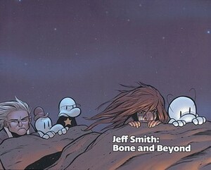 Jeff Smith: Bone and Beyond by Lucy Shelton Caswell, Scott McCloud, Neil Gaiman