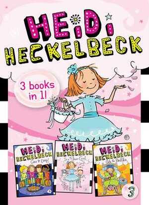 Heidi Heckelbeck 3 Books in 1! #3: Heidi Heckelbeck Goes to Camp!; Heidi Heckelbeck Is a Flower Girl; Heidi Heckelbeck Gets the Sniffles by Wanda Coven, Priscilla Burris