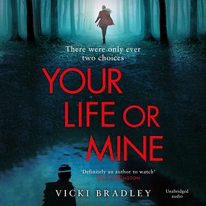 Your Life or Mine by Vicki Bradley