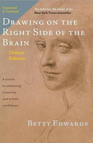 Drawing on the Right Side of the Brain by Betty Edwards