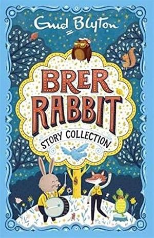 The Brer Rabbit Story Collection by Enid Blyton