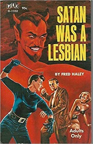 Satan was a Lesbian by Fred Haley