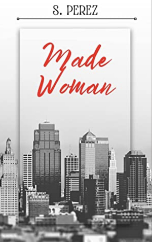 Made Woman by S. Perez