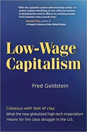 Low-Wage Capitalism: Colossus with Feet of Clay by Fred Goldstein