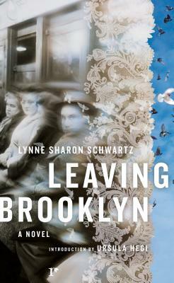 Leaving Brooklyn by Lynne Sharon Schwartz