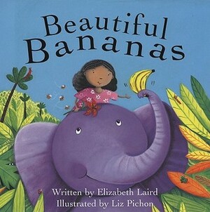 Beautiful Bananas by Liz Pichon, Elizabeth Laird