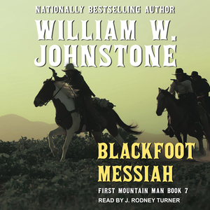 Blackfoot Messiah by William W. Johnstone