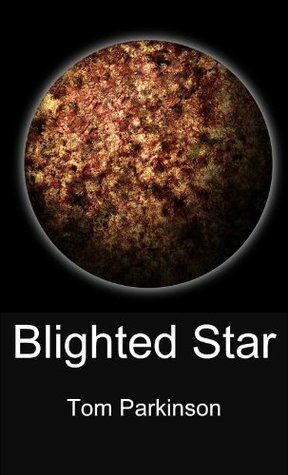 Blighted Star by Tom Parkinson
