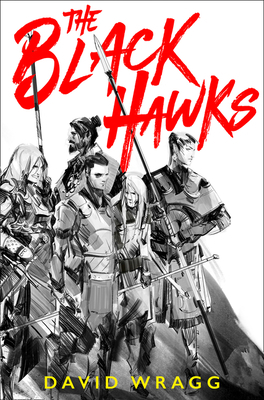 The Black Hawks (Articles of Faith, Book 1) by David Wragg