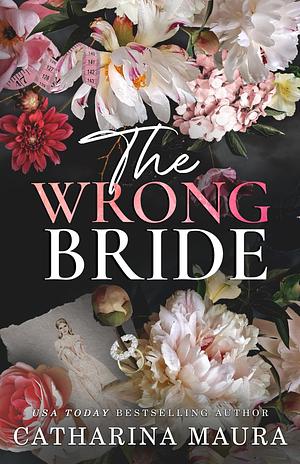 The Wrong Bride by Catharina Maura